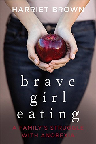 Brave Girl Eating: A Family's Struggle with Anorexia used book depot