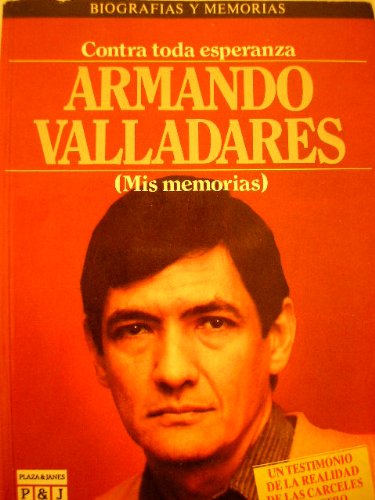 Contra toda esperanza Valladares, Armando