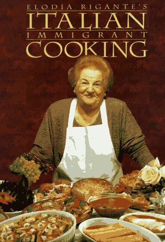 Italian Immigrant Cooking Immigrant Cookbook Series, Bk 1 [Hardcover] Rigante, Elodia