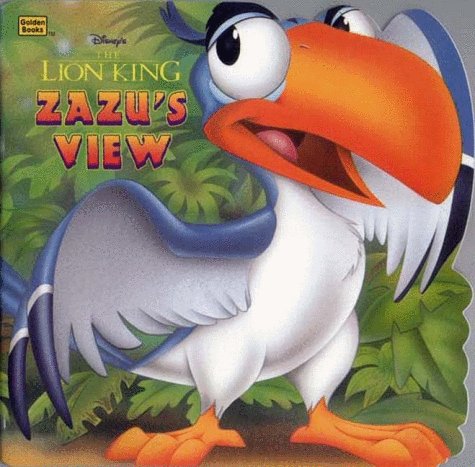 Disneys the Lion King: Zazus View Golden Books Korman, Justine; Walt Disney Productions and Yee, Josie