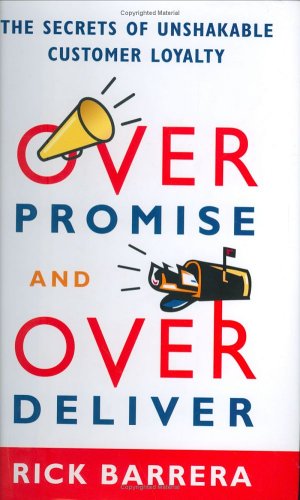 Overpromise and Overdeliver: The Secrets of Unshakable Customer Loyalty used book depot