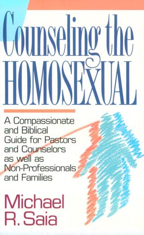 Counseling the Homosexual Saia, Michael R
