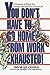 You Dont Have to Go Home from Work Exhausted: A Program to Bring Joy, Energy, and Balance to Your Life McGeeCooper, Ann