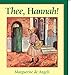 Thee, Hannah [Paperback] Marguerite de Angeli