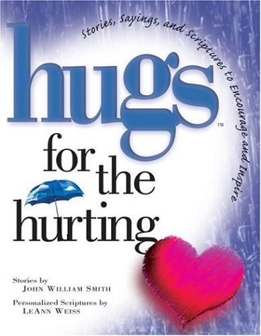 Hugs for the Hurting: Stories, Sayings, and Scriptures to Encourage and Inspire (Hugs Series) used book depot
