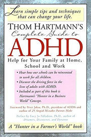 Thom Hartmann's Complete Guide to ADHD: Help for Your Family at Home, School and Work used book depot
