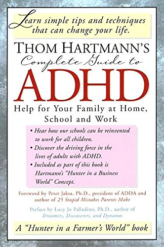 Thom Hartmann's Complete Guide to ADHD: Help for Your Family at Home, School and Work used book depot