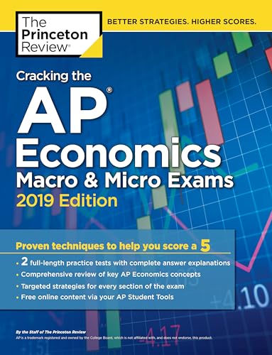 Cracking the AP Economics Macro & Micro Exams, 2019 Edition: Practice Tests & Proven Techniques to Help You Score a 5 (College Test Preparation)