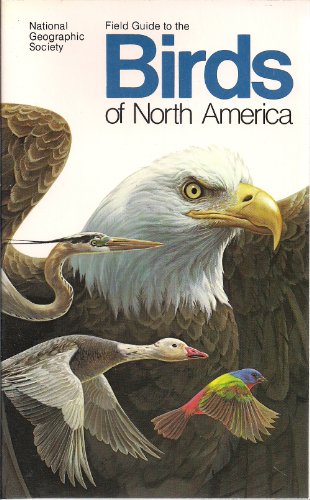 Field Guide to the Birds of North America Scott, Shirley L; Hottenstein, Caroline and National Geographic Society