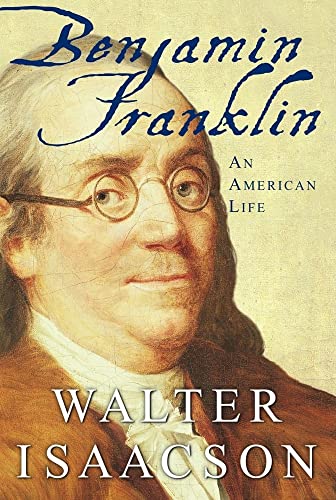Benjamin Franklin: An American Life [Hardcover] Isaacson, Walter
