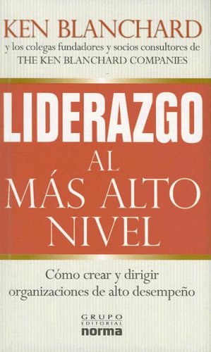 Liderazgo Al Mas Alto Nivel/ Leading at a Higher Level (Spanish Edition) used book depot