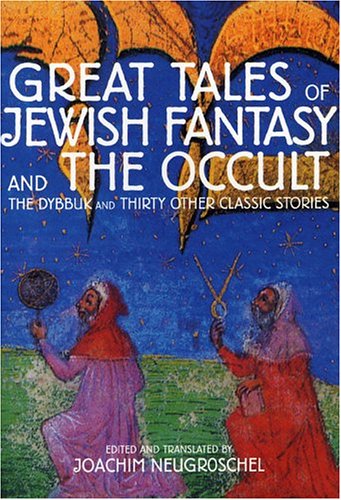 Great Tales of Jewish Fantasy and the Occult: The Dybbuk and Thirty Other Classic Stories used book depot