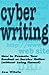 Cyber Writing: How to Promote Your Product or Service Online Without Being Flamed Vitale, Joseph G
