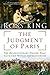 The Judgment of Paris: The Revolutionary Decade That Gave the World Impressionism