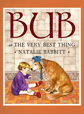 Bub or The Very Best Thing Babbitt, Natalie