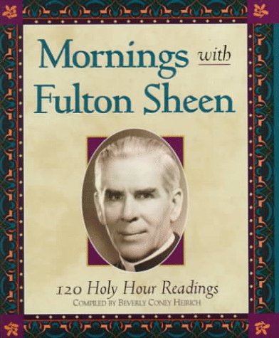 Mornings With Fulton Sheen: 120 Holy Hour Readings used book depot