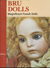 Bru Dolls: Magnificent French Dolls Richter, Lydia and Richter, Joachim F