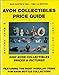Avon Collectibles Price Guide: Most Popular Avon Collection