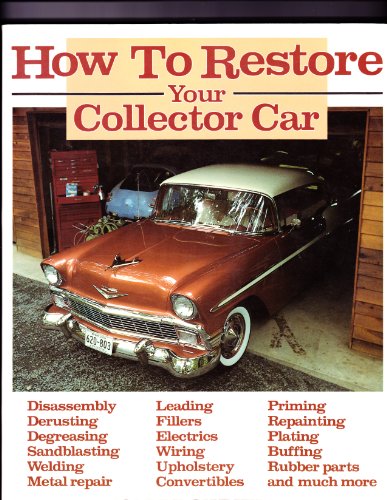 How to Restore Your Collector Car Brownell, Tom