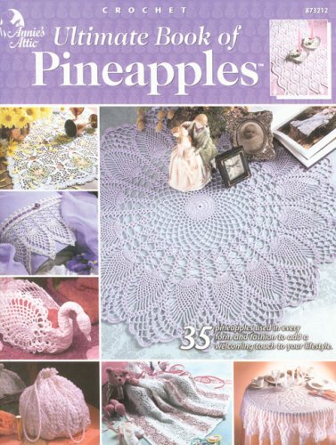 Ultimate Book of Pineapples (Annie's Attic Crochet) used book depot