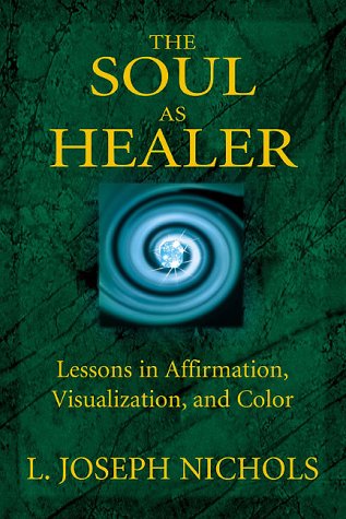 The Soul as Healer: Lessons in Affirmation, Visualization & Inner Power used book depot