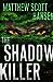 The Shadowkiller: A Novel Hansen, Matthew Scott