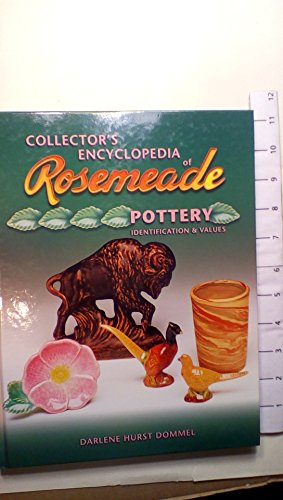 Collectors Encyclopedia of Rosemeade Pottery Identification & Values