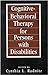 CognitiveBehavioral Therapies for Persons with Disabilities New Directions in CognitiveBehavior Therapy [Hardcover] Radnitz, Cynthia L