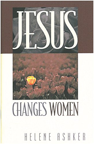 Jesus Changes Women Ashker, Helene