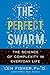 The Perfect Swarm: The Science of Complexity in Everyday Life Fisher, Len