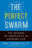 The Perfect Swarm: The Science of Complexity in Everyday Life Fisher, Len