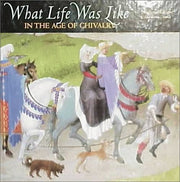 What Life Was Like: In the Age of Chivalry : Medieval Europe Ad 800-1500 used book depot