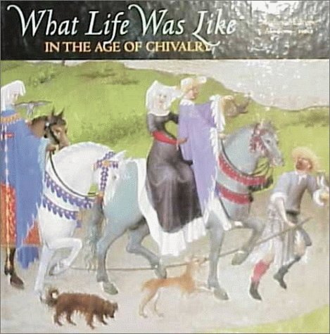 What Life Was Like: In the Age of Chivalry : Medieval Europe Ad 800-1500 used book depot