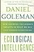 Ecological Intelligence: The Coming Age of Radical Transparency by Daniel Goleman 20090802 [Paperback] Goleman, Daniel