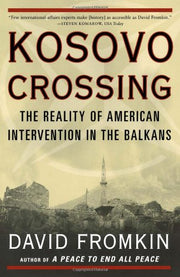 Kosovo Crossing: The Reality of American Intervention in the Balkans used book depot