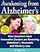 Awakening From Alzheimer's: How America's Most Innovative Doctors are Reversing Alzheimer's, Dementia and Memory Loss