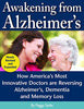 Awakening From Alzheimer's: How America's Most Innovative Doctors are Reversing Alzheimer's, Dementia and Memory Loss