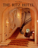 The Ritz Hotel London [Hardcover] Binney, Marcus and Mortimer, James