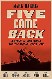 Five Came Back: A Story of Hollywood and the Second World War used book depot