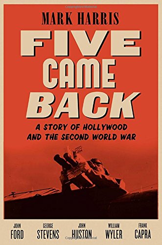 Five Came Back: A Story of Hollywood and the Second World War used book depot