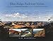Blue Ridge Parkway Vistas: A Comprehensive Identification Guide to What You See from the Many Overlooks
