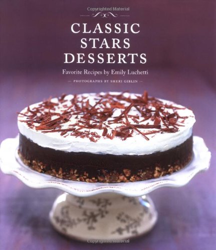 Classic Stars Desserts: Favorite Recipes by Emily Luchetti used book depot