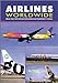 Airlines Worldwide: More Than 350 Airlines Described and Illustrated in Colour Hengi, B I