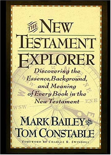 The New Testament Explorer: Discovering the Essence, Background, and Meaning of Every Book in the New Testament used book depot