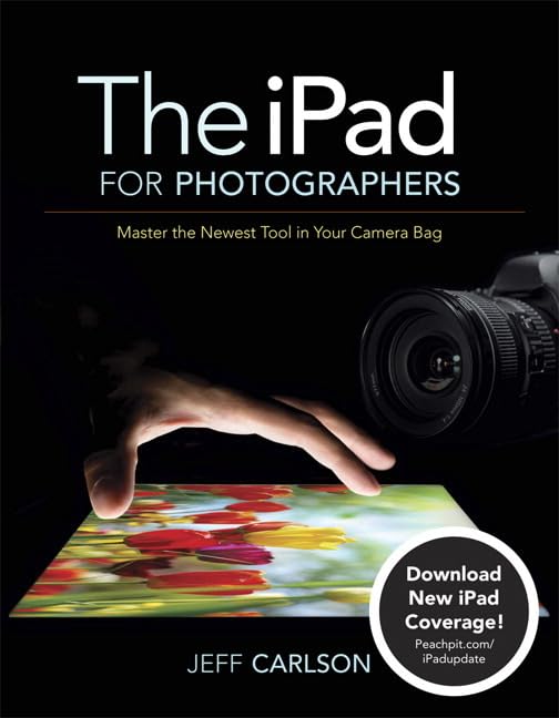 The iPad for Photographers: Master the Newest Tool in Your Camera Bag used book depot