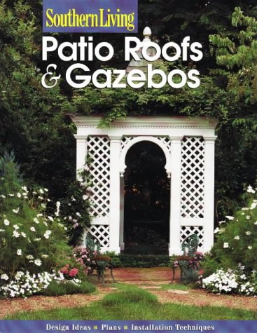 Southern Living: Patio Roofs & Gazebos