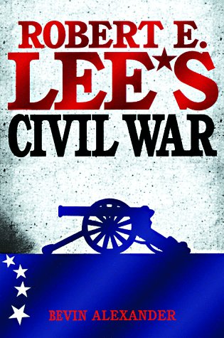 Robert E Lees Civil War Alexander, Bevin