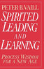 Spirited Leading and Learning: Process Wisdom for a New Age [Hardcover] Vaill, Peter B