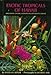 Exotic Tropicals of Hawaii: Heliconias, Gingers, Anthuriums and Decorative Foliage [Paperback] Kepler, Angela K and Jacob R Mau