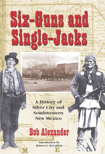 Six-Guns and Single Jacks: A History of Silver City and Southwestern New Mexico used book depot